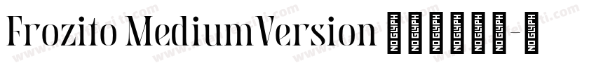 Frozito MediumVersion 001000字体转换